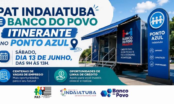PAT Indaiatuba e Banco do Povo Itinerante levam oportunidades de emprego e crédito ao Ponto Azul