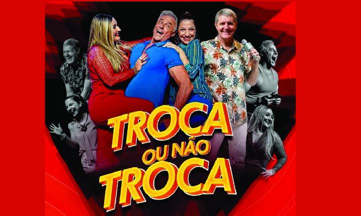 Sala Palma de Ouro recebe a comédia “Troca ou Não Troca” no dia 1º de agosto