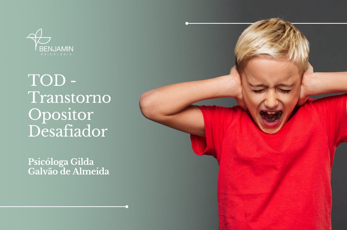 TOD- Transtorno Opositor Desafiador, o que é?
